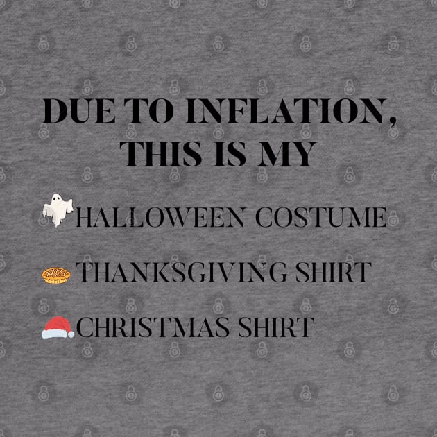 Due to Inflation This is my Halloween costume Thanksgiving Christmas shirt by Yourfavshop600